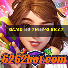 game đổi thưởng bkat