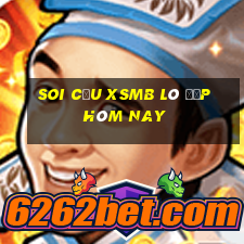 soi cầu xsmb lô đẹp hôm nay