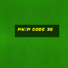 nhận code 3q