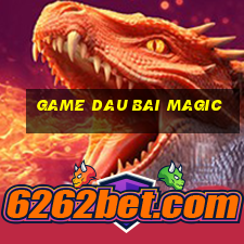 game dau bai magic