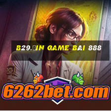 B29.Ưin Game Bài 888