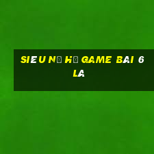 Siêu Nổ Hũ Game Bài 6 Lá