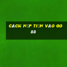 cách nạp tiền vào go88