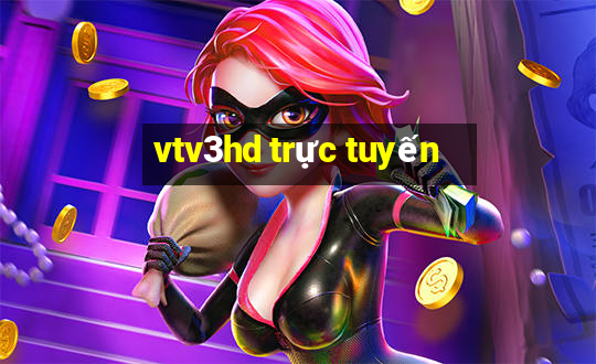 vtv3hd trực tuyến