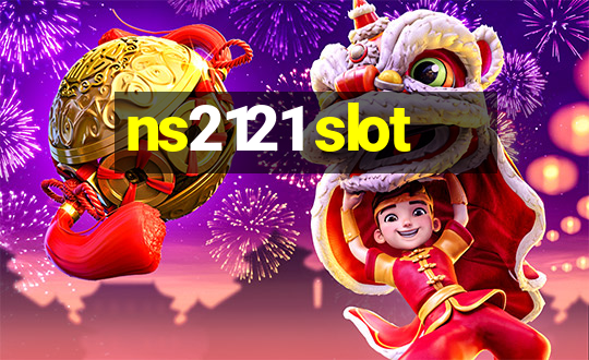 ns2121 slot