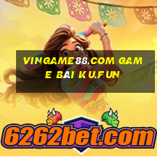 Vingame88.Com Game Bài Ku.Fun