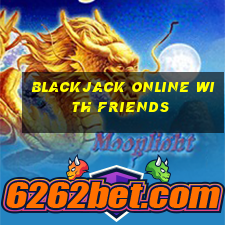 Blackjack online with friends