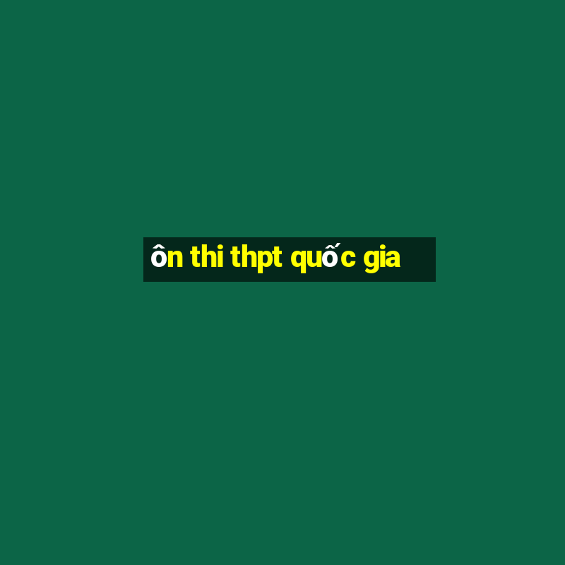 ôn thi thpt quốc gia