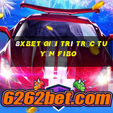 8Xbet Giải trí trực tuyến Fibo