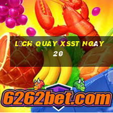 Lịch quay XSST ngày 20