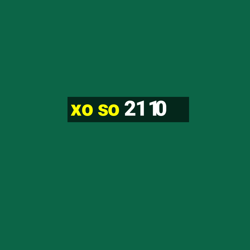 xo so 21 10