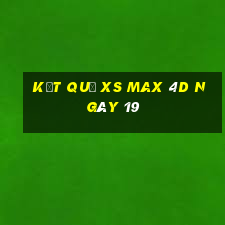 kết quả XS Max 4D ngày 19