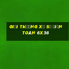 giải thưởng xổ số điện toán 6x36