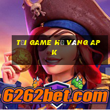 tải game hũ vàng apk