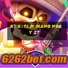 xổ số tiền giang ngày 27