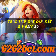 Trực tiếp kết quả XSTB ngày 30