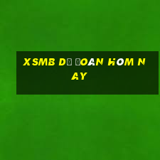 xsmb dự đoán hôm nay