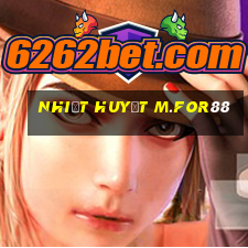 Nhiệt huyết m.for88