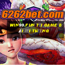 Win99.Fun Tải Game Bài Đổi Thưởng