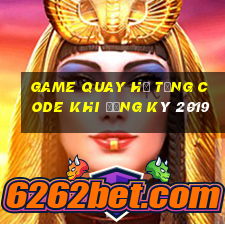 game quay hũ tặng code khi đăng ký 2019