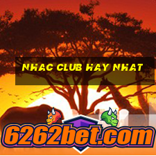 nhac club hay nhat