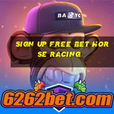 sign up free bet horse racing