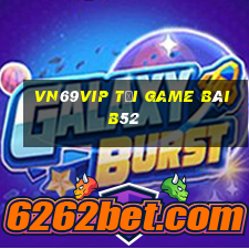 Vn69Vip Tải Game Bài B52