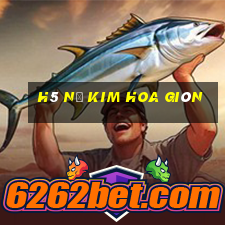 h5 Nổ Kim Hoa giòn