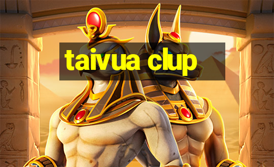 taivua clup