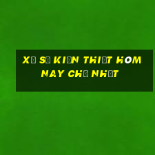 xổ số kiến thiết hôm nay chủ nhật