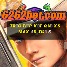 Trực tiếp kết quả XS Max 3D Thứ 5