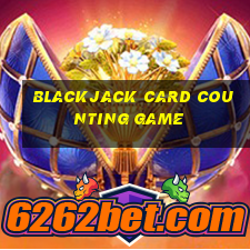 blackjack card counting game