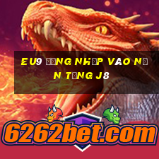 EU9 Đăng nhập vào nền tảng j8