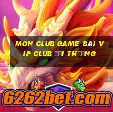 Mon Club Game Bài Vip Club Đổi Thưởng