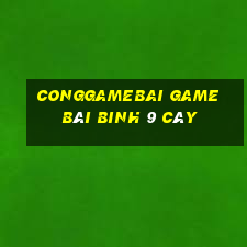 Conggamebai Game Bài Binh 9 Cây