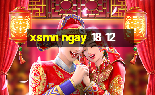 xsmn ngay 18 12