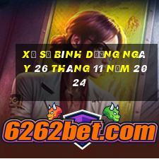 xổ số bình dương ngày 26 tháng 11 năm 2024