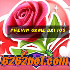 Phevin Game Bài Ios