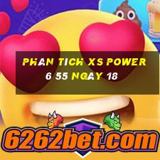 Phân tích XS power 6 55 ngày 18