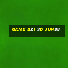 game bài 3d jun88