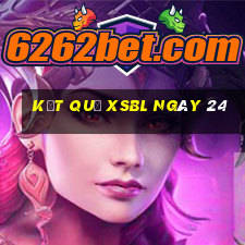 kết quả XSBL ngày 24