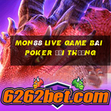 Mon88 Live Game Bài Poker Đổi Thưởng