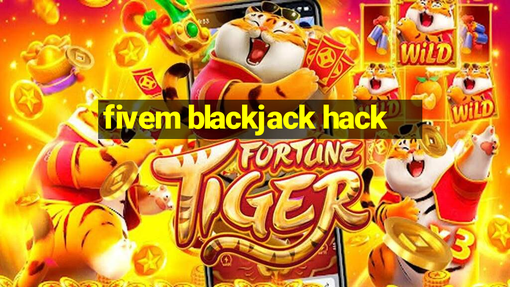 fivem blackjack hack