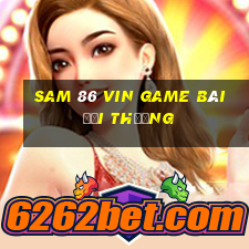 Sam 86 Vin Game Bài Đổi Thưởng