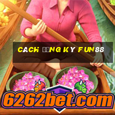 cách đăng ký fun88