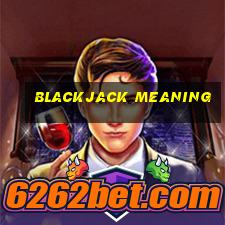 Blackjack meaning