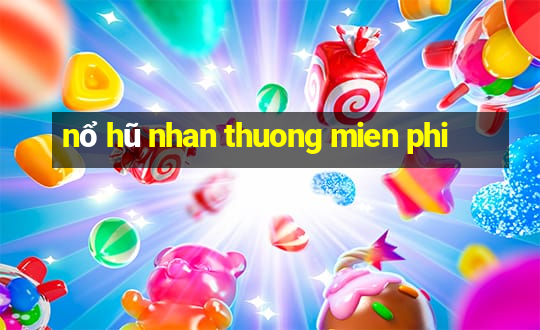 nổ hũ nhan thuong mien phi