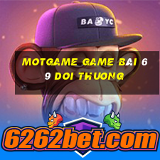 Motgame Game Bài 69 Doi Thuong