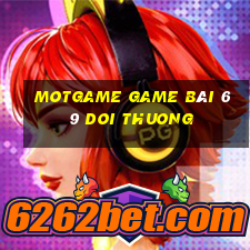 Motgame Game Bài 69 Doi Thuong