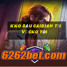 Kho báu Caidian tải về cho tôi